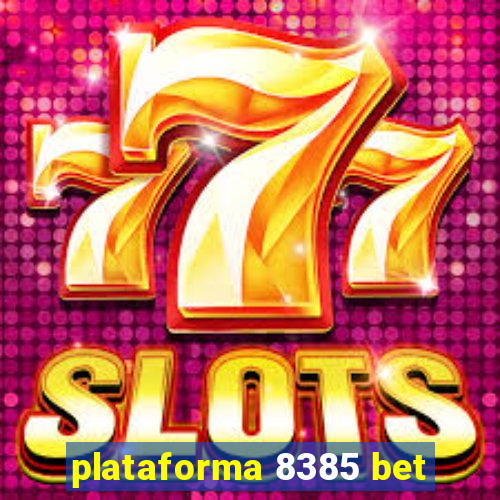 plataforma 8385 bet